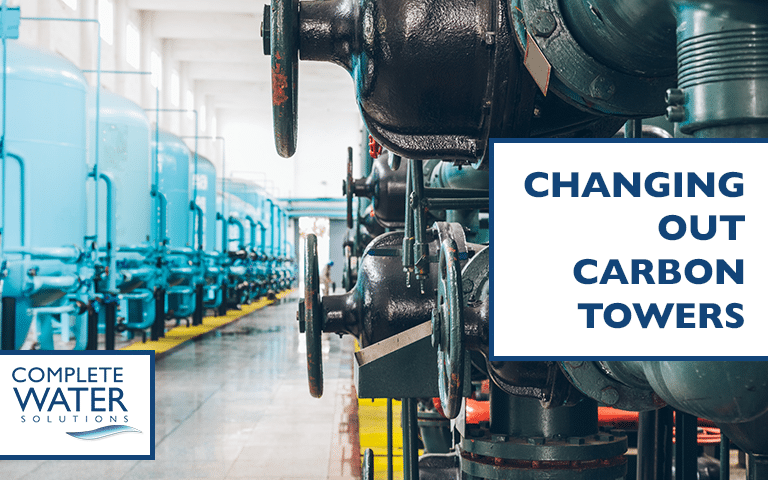 changing out carbon towers complete water solutions